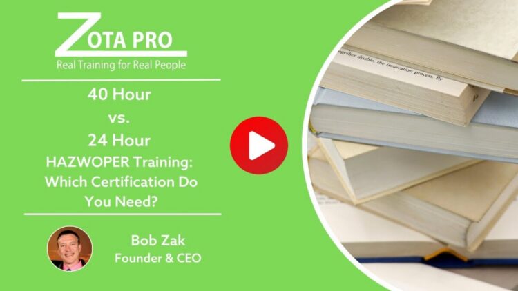 40-Hour vs. 24-Hour HAZWOPER Training: Which Certification Do You Need?